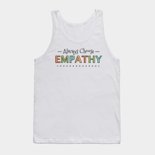 Always Choose Empathy Tank Top